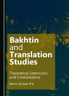 Bakhtin and Translation Studies - Dr. Amith Kumar P.V.