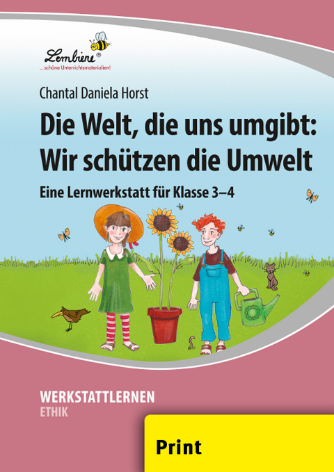 Die Welt, die uns umgibt: Wir sch&uuml;tzen die Umwelt - Chantal Daniela Horst