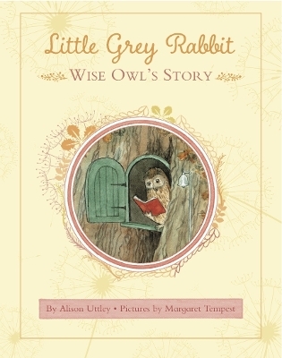 Little Grey Rabbit: Wise Owl's Story - The Alison Uttley Literary Property Trust and the Trustees of the Estate of the Late Margaret Mary