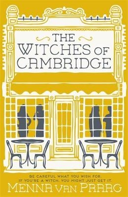 The Witches of Cambridge - Menna Van Praag
