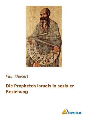 Die Propheten Israels in sozialer Beziehung - Paul Kleinert