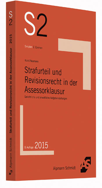 Strafurteil und Revisionsrecht in der Assessorklausur - Rainer Kock, Andr&eacute; Neumann