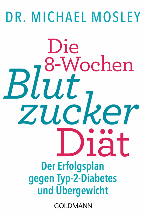 Die 8-Wochen-Blutzucker-Di&auml;t - Michael Mosley
