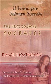 Il Piano per Salvare Socrate -  Paul Levinson