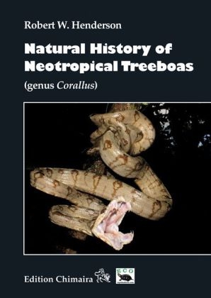 Natural History of Neotropical Treeboas (genus Corallus) - Robert W. Henderson