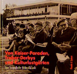 Von Kaiser-Paraden, Traber-Derbys und Kulturlustgärten