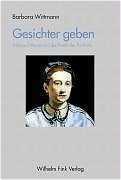 Gesichter geben - Barbara Wittmann