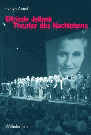 Elfriede Jelinek - Theater des Nachlebens