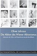 Die Aktion des Wiener Aktionismus - Oliver Jahraus