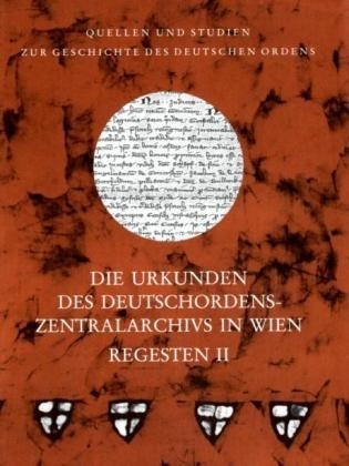 Die Urkunden des Deutschordens-Zentralarchivs in Wien. Regesten - 