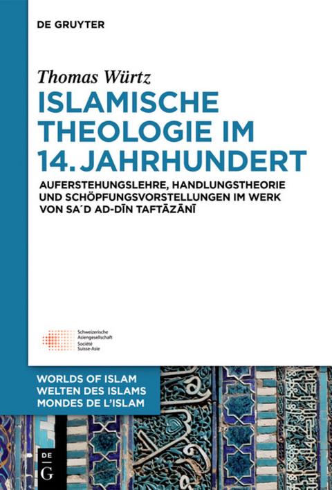 Islamische Theologie im 14. Jahrhundert - Thomas W&uuml;rtz