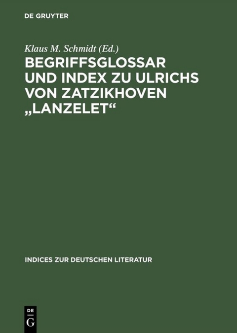 Begriffsglossar und Index zu Ulrichs von Zatzikhoven "Lanzelet" - 
