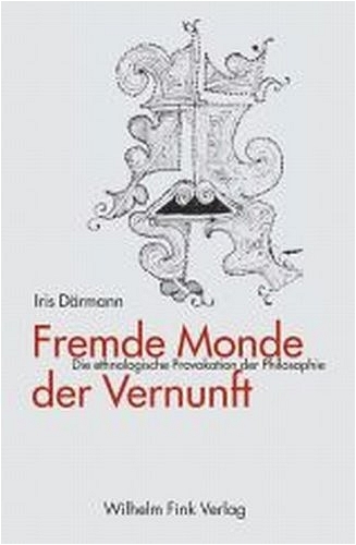 Fremde Monde der Vernunft - Iris D&auml;rmann