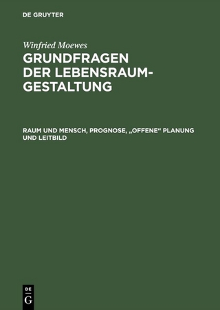 Winfried Moewes: Grundfragen der Lebensraumgestaltung / Raum und Mensch, Prognose, 