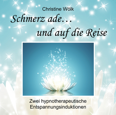 Schmerz Ade... und auf die Reise - Christine W&ouml;lk