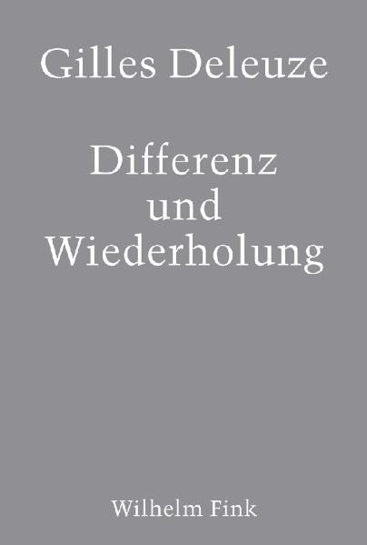Differenz und Wiederholung - Gilles Deleuze