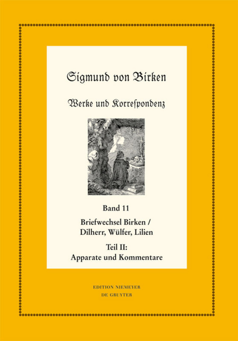 Der Briefwechsel zwischen Sigmund von Birken und Johann Michael Dilherr, Daniel W&uuml;lfer und Caspar von Lilien - 