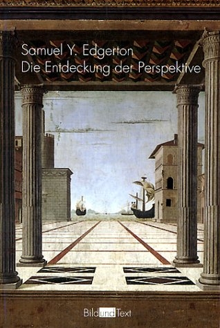 Die Entdeckung der Perspektive - Samuel Y. Edgerton, Samuel Y. Edgerton