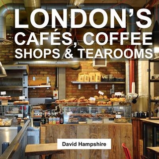 London's Cafes, Coffee Shops & Tearooms