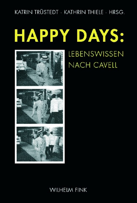 Happy Days: Lebenswissen nach Cavell - 