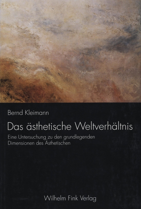Das &auml;sthetische Weltverh&auml;ltnis - Bernd Kleimann