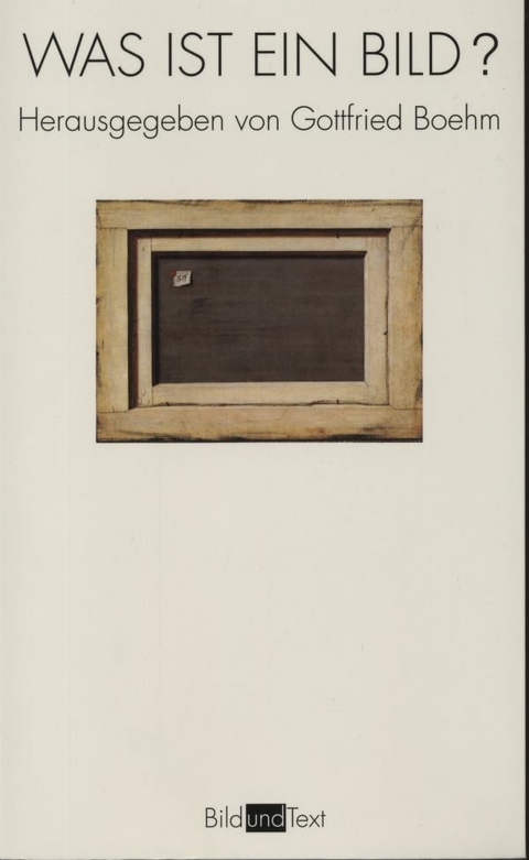 Was ist ein Bild? - Gottfried Boehm