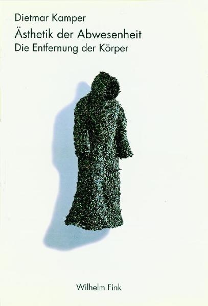 &Auml;sthetik der Abwesenheit - Dietmar Kamper
