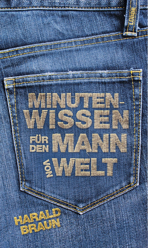 Minutenwissen f&uuml;r den Mann von Welt - Harald Braun