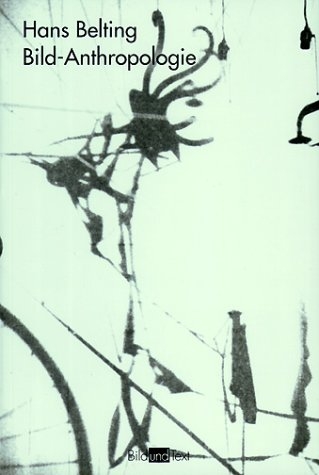 Bild-Anthropologie - Hans Belting