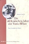Die afrikanischen Jahre der Tania Blixen