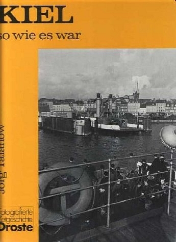 Kiel - so wie es war - J&ouml;rg Talanow