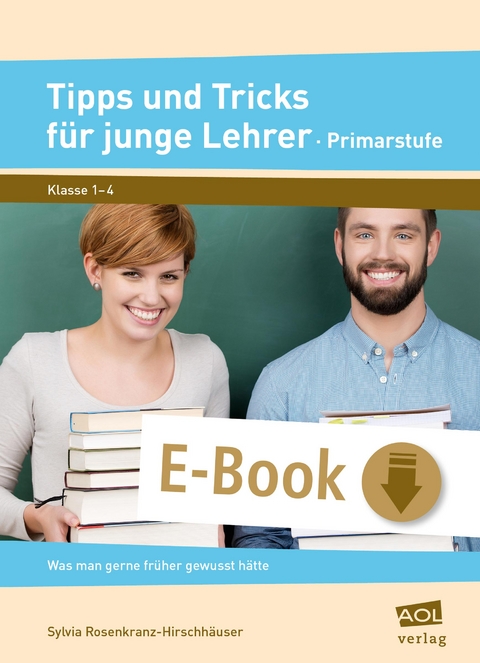 Tipps und Tricks f&uuml;r junge Lehrer - Primarstufe - Sylvia Rosenkranz-Hirschh&auml;user