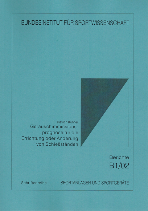 Ger&auml;uschimmissionsprognose f&uuml;r die Errichtung oder &Auml;nderung von Schiessst&auml;nden - Dietrich K&uuml;hner