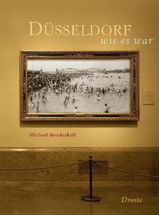 D&uuml;sseldorf wie es war - Michael Brockerhoff