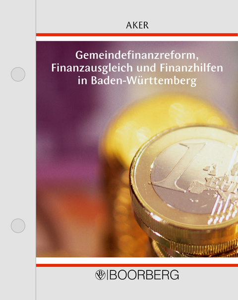 Gemeindefinanzreform, Finanzausgleich und Finanzhilfen in Baden-W&uuml;rttemberg - Bernd Aker