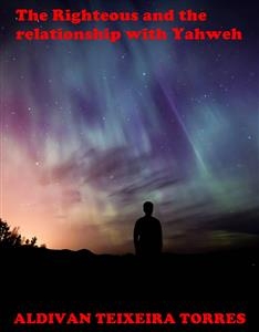 Righteous and the relationship with Yahweh