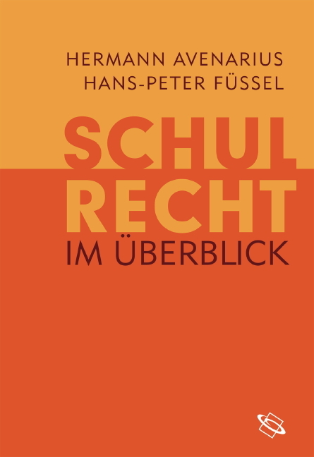 Schulrecht im Überblick - Hermann Avenarius, Hans P Füssel