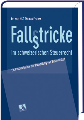 Fallstricke im schweizerischen Steuerrecht