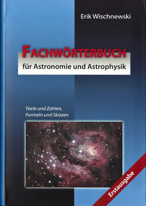 Fachw&ouml;rterbuch f&uuml;r Astronomie und Astrophysik - Erik Wischnewski
