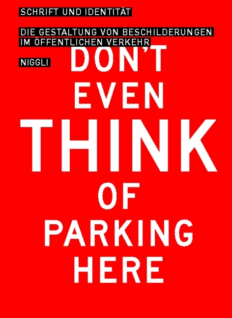 Schrift und Identit&auml;t. Die Gestaltung von Beschilderungen im &ouml;ffentlichen Verkehr - 