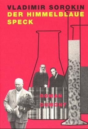Der himmelblaue Speck - Vladimir Sorokin