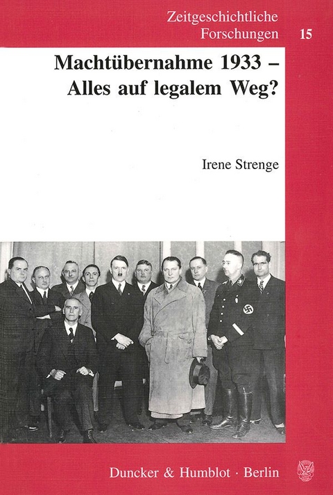 Macht&uuml;bernahme 1933 - Alles auf legalem Weg? - Irene Strenge