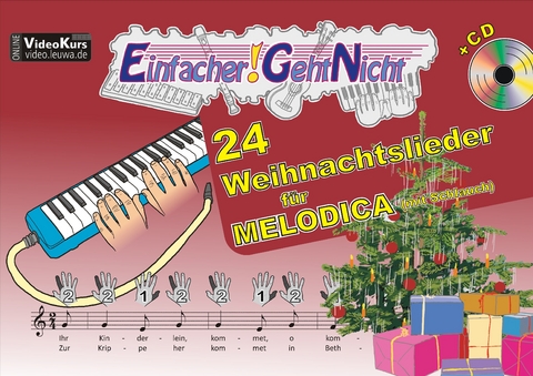 Einfacher!-Geht-Nicht: 24 Weihnachtslieder f&uuml;r MELODICA (mit Schlauch) mit CD - Martin Leuchtner, Bruno Waizmann