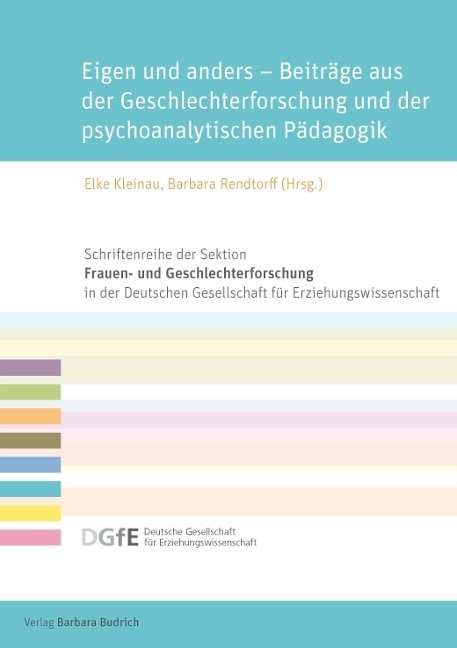 Eigen und anders &ndash; Beitr&auml;ge aus der Geschlechterforschung und der psychoanalytischen P&auml;dagogik - 