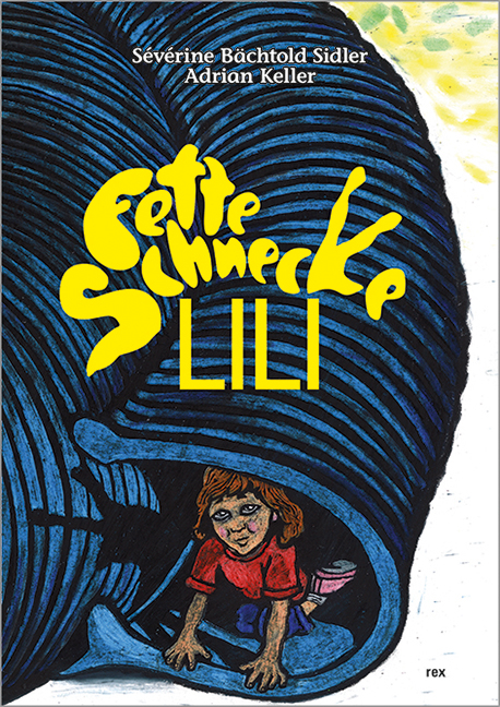 Fette Schnecke Lili - S&eacute;v&eacute;rine B&auml;chtold Sidler