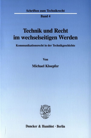 Technik und Recht im wechselseitigen Werden.