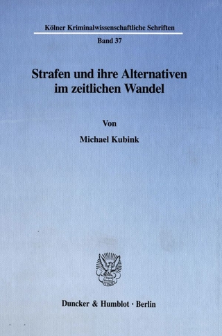 Strafen und ihre Alternativen im zeitlichen Wandel.