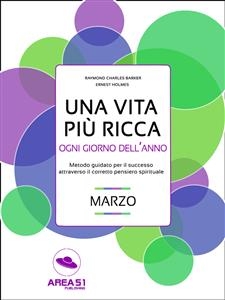 Una vita più ricca ogni giorno dell’anno. Marzo