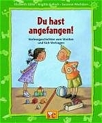 Du hast angefangen! - Elisabeth Z&ouml;ller, Brigitte Kolloch