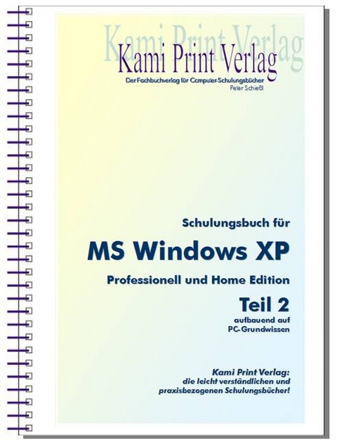 Aufbauband MS Windows XP Professional und Home Edition - Peter Schiessl